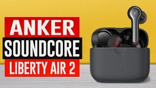 Anker Soundcore Liberty Air 2｜Watch Before You Buy