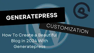 How to Create a Beautiful Blog in 2024 With Generatepress | Generatepress Theme Customization