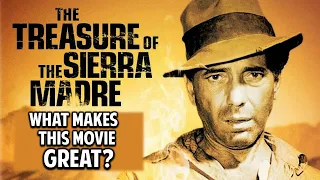 The Treasure of the Sierra Madre -- What Makes This Movie Great? (Episode 84)