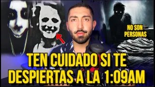 SI TE DESPIERTAS A LA 1:09AM, TEN CUIDADO... (no son personas)