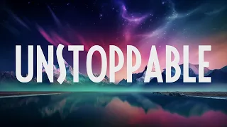 Sia - Unstoppable (Lyrics)