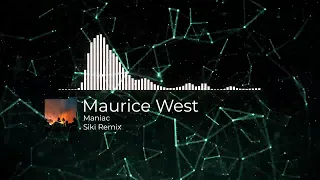 Maurice West - Maniac (Siki Remix)