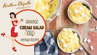 How to Make Vintage Orange Cream Salad| Side Dish| Restless Chipotle
