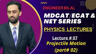 Physics Preparation for MDCAT/ ECAT Force & Motion Lecture 07 ǀǀ Oblique Projectile Motion Chapter 3