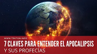 7 Claves para entender el APOCALIPSIS y sus PROFECÍAS