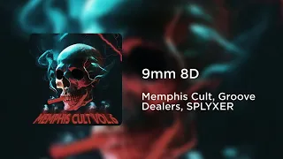 Memphis Cult, Groove Dealers, SPLYXER - 9mm (8D AUDIO)