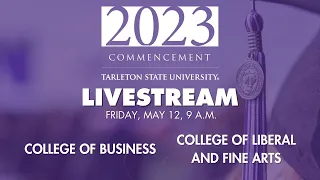 Tarleton Commencement May 12th, 2023 - 9 A.M.