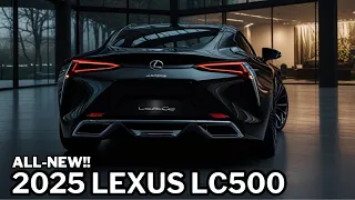 NEW 2025 LEXUS LC500 Redesign Model Official Revealed - FIRST LOOK | Release & Price!