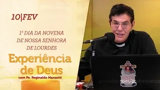 Experiência de Deus | 10-02-2020 | 1º Dia da Novena de Nossa Senhora de Lourdes