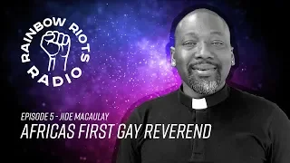 Rainbow Riots Radio - Episode 5: Africa's first openly gay reverend