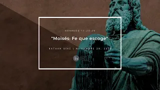 Moisés: Fe que escoge (Hebreos 11:23-29) I Nathan Díaz