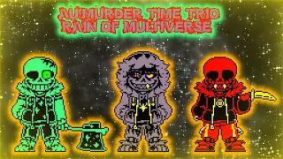 [AU!Murder Time Trio] Phase 1 Rain of Multiverse