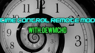 Time Control Remote Mod for 1.4.7! [HD]