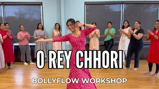 "O Rey Chhori" Workshop | #bollyflow Choreography by Monika Rao | #semiclassical #lagaan #workshop