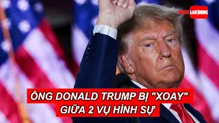 Ông Donald Trump bị "xoay" giữa 2 vụ hình sự | Báo Người Lao Động