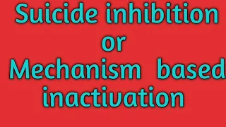 Suicide inhibition or Mechanism based inactivation of Enzymes || it's Mechanism & Examples