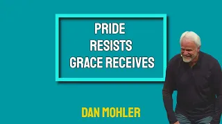 ✝️ Pride resists Grace receives Dan Mohler