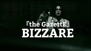 the GazettE 『BIZZARE』LIVE