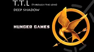 T.T.L. Deep Shadows - The Hunger Games (Original Version)