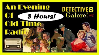 All Night Old Time Radio Shows - Detectives Galore! #2 | 8 Hours of Classic Radio Shows