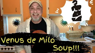 Venus de Milo Soup! 30 Minutes!!!