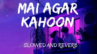 Main Agar Kahoon - Slowed and Reverb | Om Shanti Om | Sonu Nigam,Shreya Ghosal