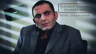 Kurtlar Vadisi Pusu - Öldümde Uyandım Dombra Mix