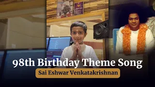 98th Birthday Theme Song | Sri Sayeeshwaram | Sai Eshwar Venkatakrishnan