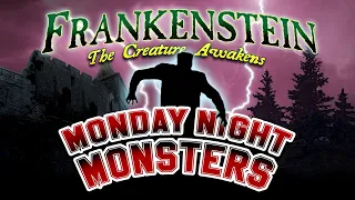 MONDAY NIGHT MONSTERS - FRANKENSTEIN