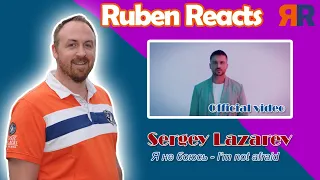 Ruben Reacts to Sergey Lazarev | I'm not afraid | Я не боюсь | Сергей Лазарев Official video