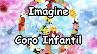 Imagine Coro Infantil  MEJOR VERSIÓN con Letra