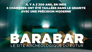 BARABAR, LE SITE ARCHÉOLOGIQUE DU FUTUR - Documentaire, Histoire, Civilisations