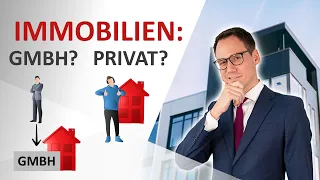 Immobilien mit vermögensverwaltender GmbH oder als Privatperson kaufen?