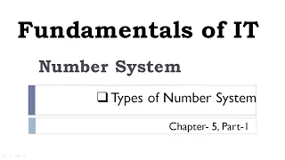 Fundamentals of Information Technology|Chapter 5|Part 1|Number System|Types of Number System|