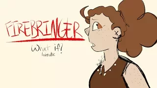 FIREBRINGER ANIMATIC - What If?