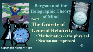 Bergson Holographic - 79 - General Relativity's Gravity