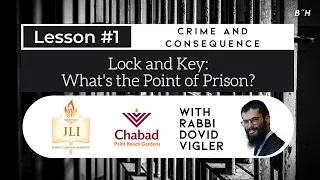 Crime and Consequence #1 | LOCK AND KEY: What's the Point of Prison?