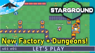 New Factory + Dungeons!! 🏭⚔️  | Starground s01 e01