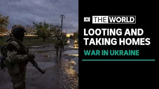 Ukraine claims Russian soldiers “looting and occupying homes” in Kherson | The World