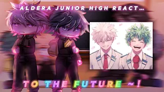 Aldera Junior High react to future 🥦Deku and Bakugou💥 || MHA || BKDK 💚🧡 || GACHA ||