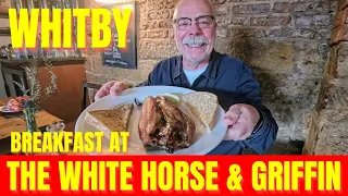 BREAKFAST AT THE ICONIC WHITE HORSE & GRIFFIN WHITBY.