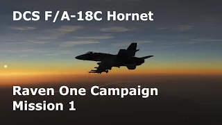 DCS World - F/A-18C Hornet - Raven One Campaign (Mission 1)