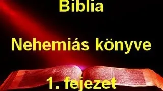 A Biblia - Nehemiás könyve 1. fejezet