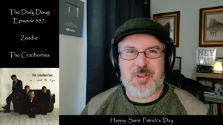 The Cranberries: Zombie - A Powerful Protest Song | The Daily Doug | St. Patrick's Day - Episode 357