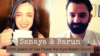 Sanaya Irani & Barun Sobti on the 10th anniversary of Iss Pyaar Ko Kya Naam Doon