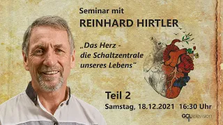 REINHARD HIRTLER | Das Herz - die Schaltzentrale unseres Lebens | Teil 2