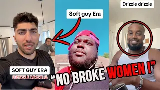 Men in their SOFT GUY ERA are tired of Broke & DUSTY women | Drizzle Drizzle