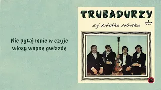 Trubadurzy - Nie pytaj mnie w czyje włosy wepnę gwiazdę [Official Audio]