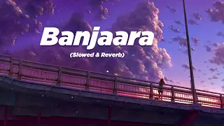 Banjaara Slowed & Reverb   Mohd  Ifran   Ek Villain