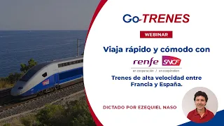 Webinar 🖥️ | Viaja rápido y cómodo con SNCF y RENFE. Trenes de alta velocidad entre Francia y España